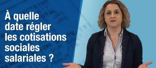 a-quelle-date-regler-les-cotisations-sociales-salariales